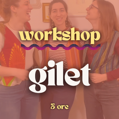 Workshop 3 ore - Gilet